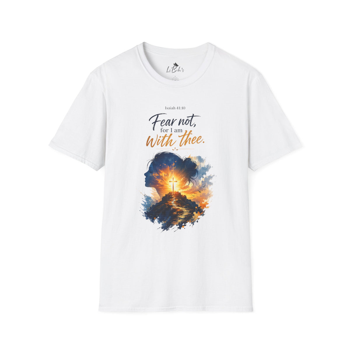 Fear Not I Am With Thee T-Shirt — Isaiah 41:10 Christian Faith Graphic Tee