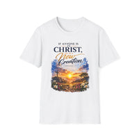 "If Anyone Is in Christ He Is a New Creation" Unisex Tee