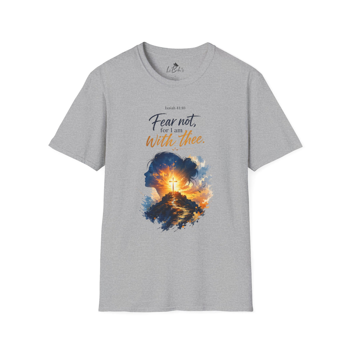 Fear Not I Am With Thee T-Shirt — Isaiah 41:10 Christian Faith Graphic Tee