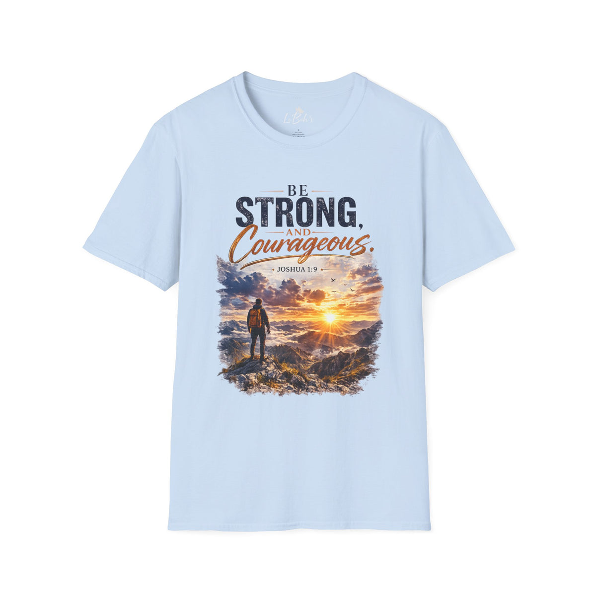 Be Strong and Courageous Christian Tee
