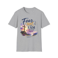Fear Not, For I Am With Thee Unisex Tee