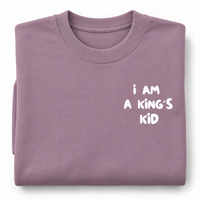 I Am a King’s Kid Sweatshirt