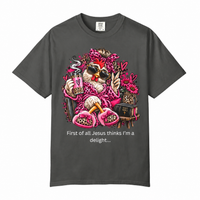 “First of All Jesus Thinks I’m a Delight” Christian Tee