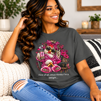 “First of All Jesus Thinks I’m a Delight” Christian Tee