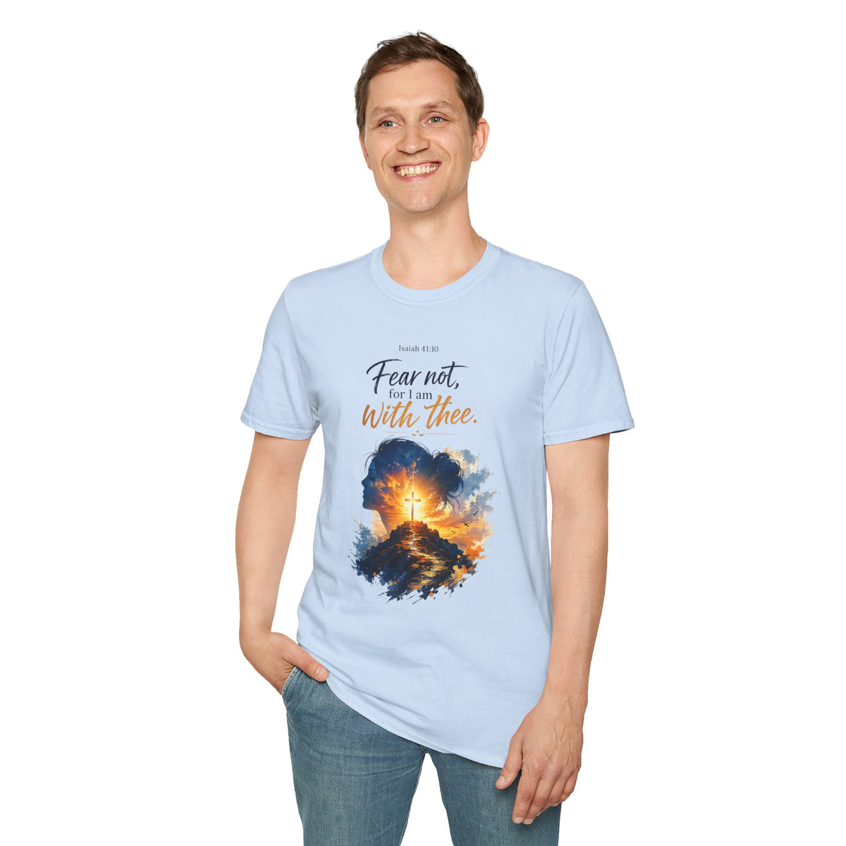 Fear Not I Am With Thee T-Shirt — Isaiah 41:10 Christian Faith Graphic Tee
