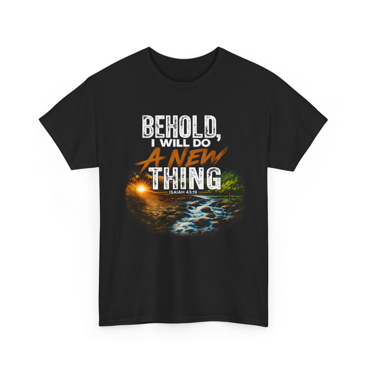 Behold, I Will Do A New Thing Inspirational Unisex Tee