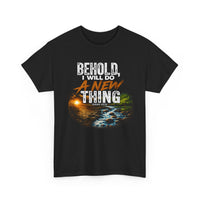 Behold, I Will Do A New Thing Inspirational Unisex Tee