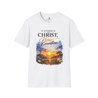 "If Anyone Is in Christ He Is a New Creation" Unisex Tee