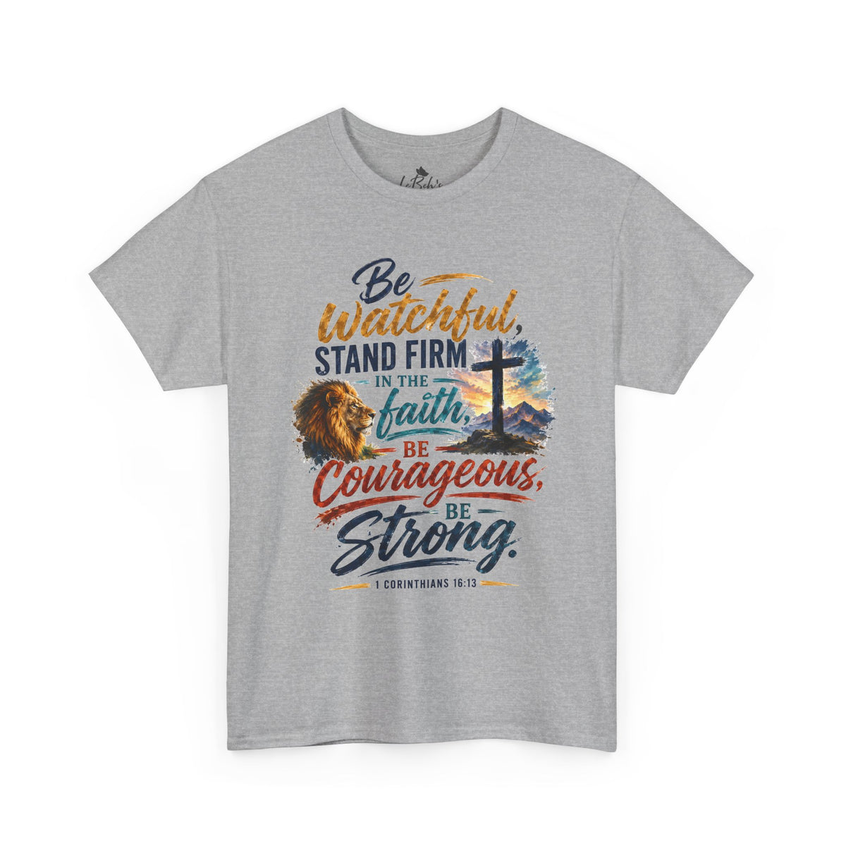 Be Watchful, Stand Firm in the Faith Unisex Tee