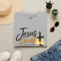 Jesus Christ The Same Yesterday Today Forever Unisex T-Shirt