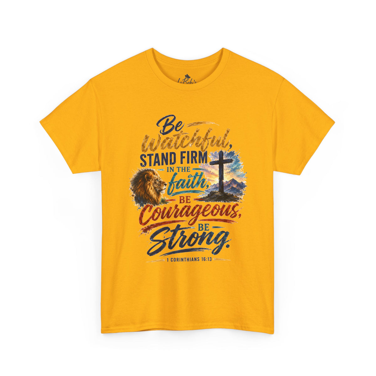 Be Watchful, Stand Firm in the Faith Unisex Tee