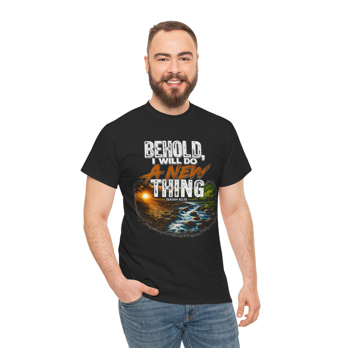 Behold, I Will Do A New Thing Inspirational Unisex Tee