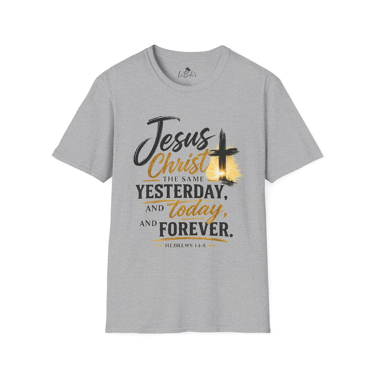 Jesus Christ The Same Yesterday Today Forever Unisex T-Shirt