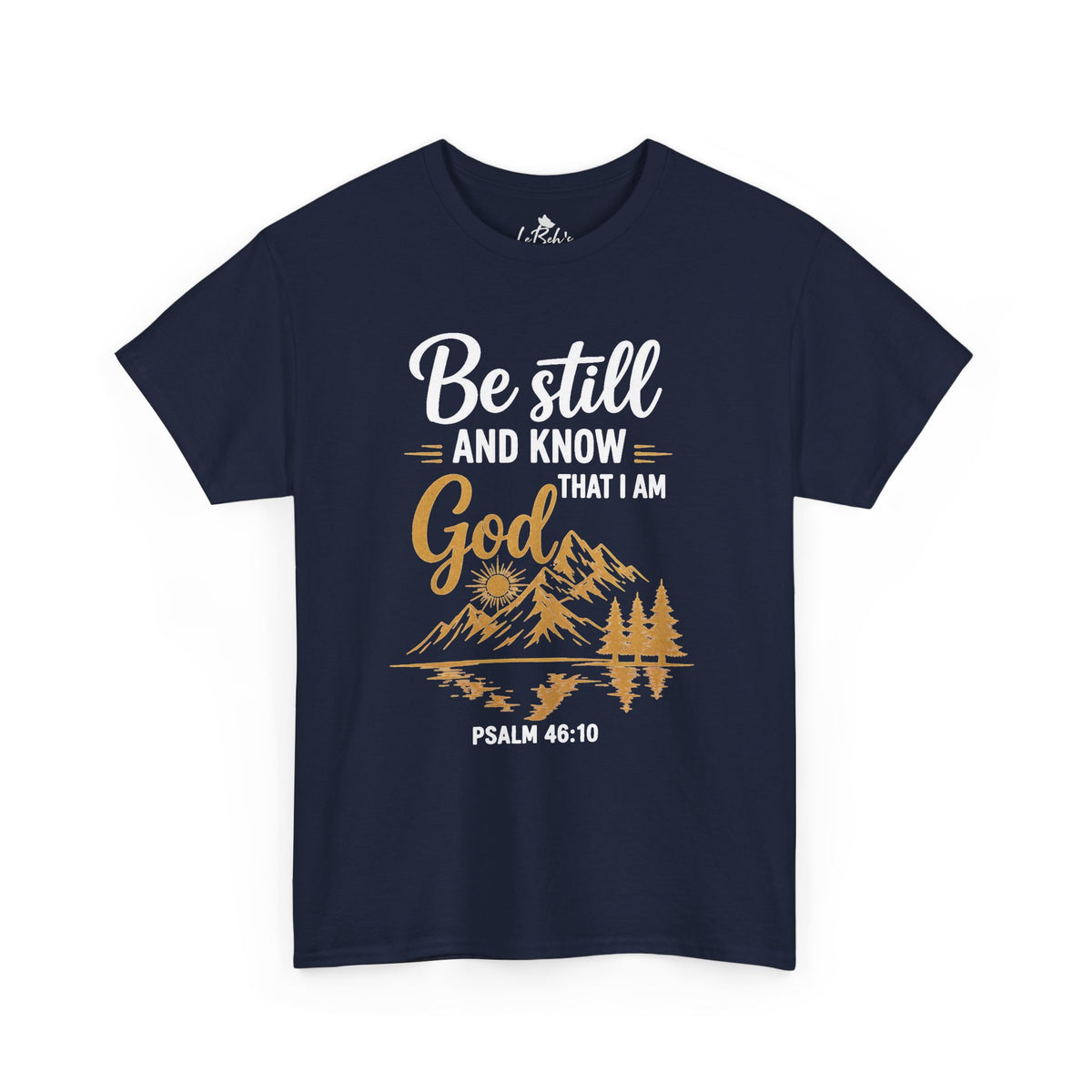 Be Still and Know that I am God Unisex Tee