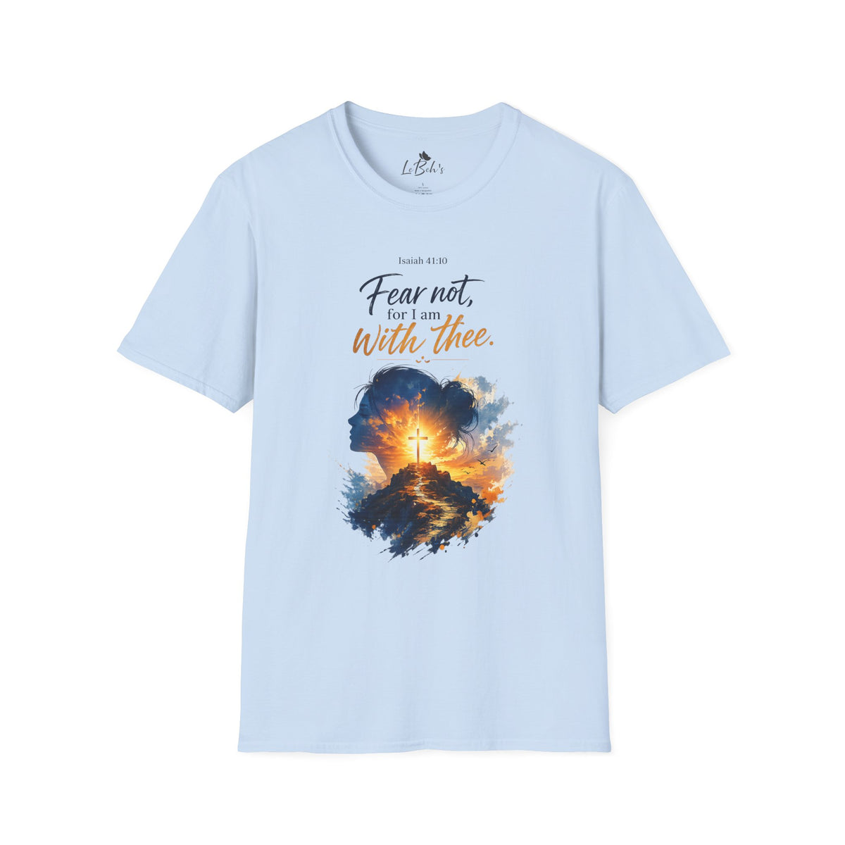 Fear Not I Am With Thee T-Shirt — Isaiah 41:10 Christian Faith Graphic Tee