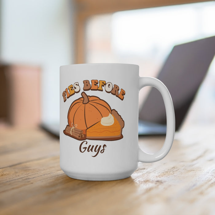 Pies Before Guys Ceramic Mug 15oz