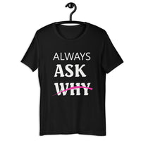 Women's Casual Short-Sleeve T-Shirt - ''Always Ask Why''