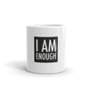 "I Am Enough" White glossy mug