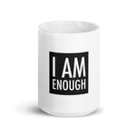 "I Am Enough" White glossy mug